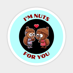 I'm Nuts For You | Squirrel Pun Magnet